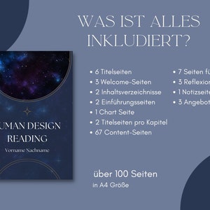 May include: A blue book cover with a galaxy design and gold accents. The title is "Human Design Reading" with the text "Vorname Nachname" below. The text "WAS IST ALLES INKLUDIERT?" is at the top of the page, followed by a list of page types and quantities, including "6 Titelseiten", "3 Welcome-Seiten", "2 Inhaltsverzeichnisse", "2 Einf&uuml;hrungsseiten", "1 Chart Seite", "2 Titelseiten pro Kapitel", "67 Content-Seiten", "7 Seiten f&uuml;r Quotes", "3 Reflexionsseiten", "1 Notizseite", "3 Angebotsseiten". The text "&uuml;ber 100 Seiten in A4 Gr&ouml;&szlig;e" is at the bottom of the page.