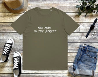 The Man in the Street. Eco-Friendly T-Shirt, Unique and Sustainable Fashion