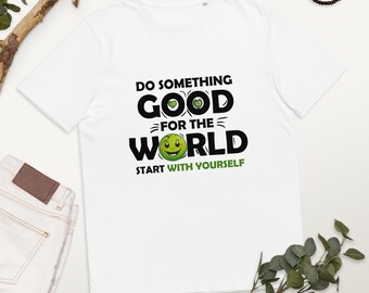 Sustainable Unisex Tee | Organic Cotton with Ecology Print for a Green Future | Do Something Good for the World start With Yourself