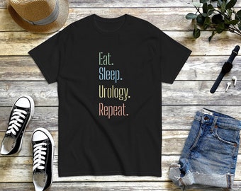 Eat. Sleep. Urology. Repeat.  Urologist Gift. Funny Urologist T-shirt