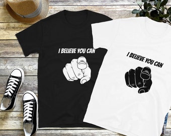 I Believe You Can. Motivational T-Shirt. Gifts for Mentors.