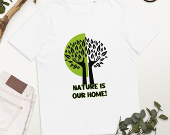 Promote a Nature is our Home with our Unisex Organic Cotton T-Shirt | Ecology Print Design