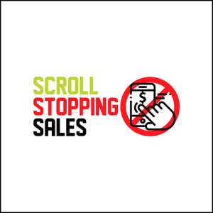 May include: A red circle with a diagonal line through it, symbolizing a prohibition. Inside the circle is a black outline of a smartphone with a dollar sign on the screen and a hand reaching towards it. The text "SCROLL STOPPING SALES" is written in green and red letters.
