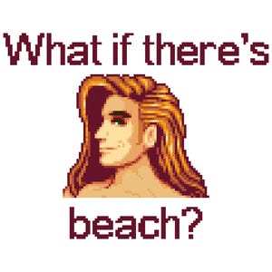 May include: A pixel art illustration of a person with long, wavy, golden-brown hair shown in profile. Above the head, the text reads "What if there's" and below the head, the text reads "beach?" in a dark maroon, blocky, pixelated font style.