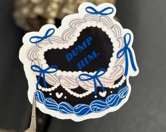Dump Him Sticker