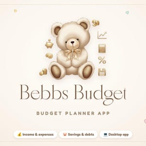 Puede incluir: Una ilustración de un oso de peluche beige con un lazo dorado, rodeado de iconos financieros que incluyen monedas, una hucha, una calculadora y un gráfico. El texto dice Bebbs Budget, BUDGET PLANNER APP, Income & expenses, Savings & debts, Desktop app.