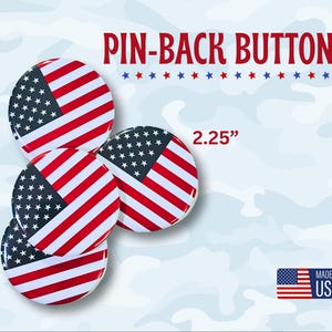 May include: Four pin-back buttons with an American flag design. Each button is 2.25 inches in diameter. The buttons feature a red and white striped pattern with a blue field of white stars. The text "PIN-BACK BUTTONS" is displayed above the buttons.