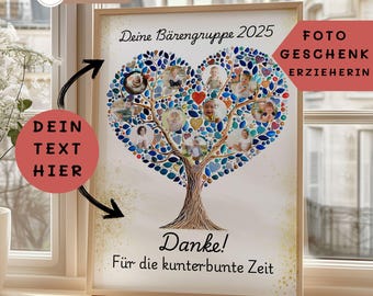 May include: A framed print with a heart-shaped tree made of colorful mosaic tiles. The tree is surrounded by photos of children. The text "Deine Bärengruppe 2025" is at the top of the print. The text "FOTO GESCHENK ERZIEHERIN" is on the right side of the print. The text "Danke! Für die kunterbunte Zeit" is at the bottom of the print.