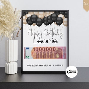 Könnte beinhalten: Gerahmter Geburtstagsdruck mit schwarzen und goldenen Luftballons oben. Der Text "Happy Birthday Leonie" ist in eleganter Schrift geschrieben. Unter dem Text befindet sich eine große Euro-Geldschein-Grafik mit dem Text "Viel Spaß mit deiner 1. Million!" unten.