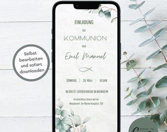 May include: A smartphone displays a digital invitation for a communion. The invitation features text in German, with the name "Emil Manuel" and details about the event. Decorative eucalyptus leaves frame the text. A button reads "Edit and download instantly."