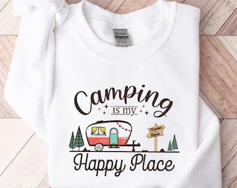 Camping Is My Happy Place Sweatshirt - Adventure & Nature Lover Gift