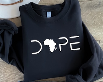 Black History Month Sweatshirt, Dope Africa Shirt