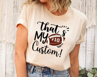 Personalized Football Shirt, Custom Football Mom Shirt, Football Dad Shirt, That&#39;s My Son Shirt, Game Day Shirt, Custom Number Shirt
