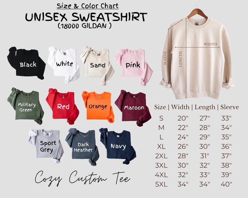 May include: Size chart for unisex sweatshirts in various colors, including black, white, sand, pink, military green, red, orange, maroon, sport grey, dark heather, and navy. The chart shows the width, length, and sleeve length in inches for sizes S through 5XL.