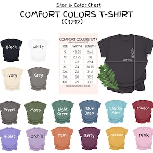 May include: A size and color chart for Comfort Colors T-shirts (C1717). The chart displays various shirt colors, including black, white, ivory, grey, pepper, moss, light green, blue jean, chalky mint, crimson, violet, orchid, yam, berry, mustard, and pink. Measurements are in inches.