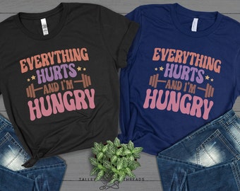 Everything Hurts & I'm Hungry, Gym Shirt, Workout Shirt, Girls Who Lift, Boss Babe, Lifting Shirt, Girl Boss Shirt, Foodie Shirt, Girl Power