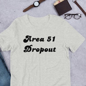 Area 51 Dropout Graphic T-Shirt Sweatshirt, Adult Unisex Alien Themed Designs, Funny Outer Space Clipart Tees, Fall Hoodie Designs