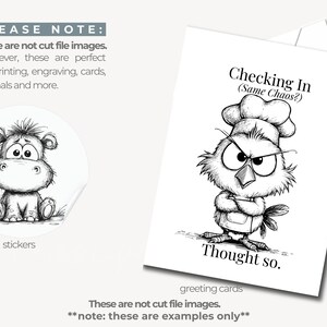 May include: Black and white illustrations of a hippo sticker and a greeting card. The card features an angry bird wearing a chef's hat with the text "Checking In (Same Chaos?) Thought so."