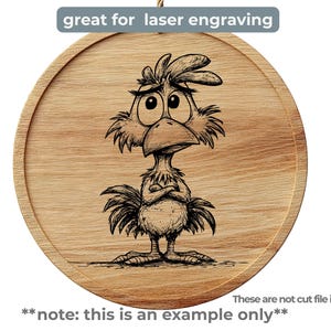 May include: A round wooden board with a cartoon chicken illustration. The chicken has a worried expression and crossed arms. The text "great for laser engraving" is at the top. The text "note: this is an example only" is at the bottom.
