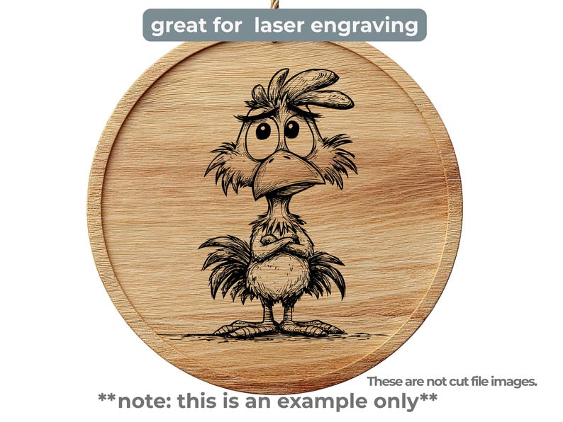 May include: A round wooden board with a cartoon chicken illustration. The chicken has a worried expression and crossed arms. The text "great for laser engraving" is at the top. The text "note: this is an example only" is at the bottom.