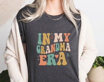 Gift For Grandma,In My Grandma Era Shirt,Gift for Cool Grandma Shirt,Funny Grandma Shirt,Best Grandma Shirt,Gift Mom,Proud New Grandma Shirt