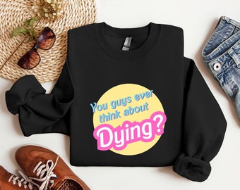 Sudadera "¿Alguna vez pensáis en morir?", camiseta de Barb "Crisis Existencial", camiseta de Barb "Aterrador Existencial", camiseta de Barbenheimer, camiseta rosa.