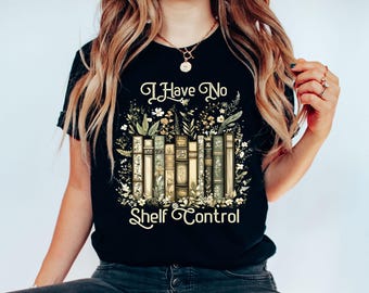 Camiseta "Eu não tenho controle de prateleira", presente para leitor ávido, camiseta de livro, camiseta de bibliotecário, camiseta de amante de livros, camiseta de professor de leitura, moletom de leitura
