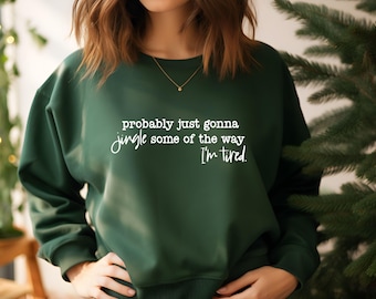 Sudadera navideña divertida, camiseta "Probablemente solo voy a tintinear", camiseta con frase navideña, bonito regalo de Navidad para mujer, regalo de Halloween