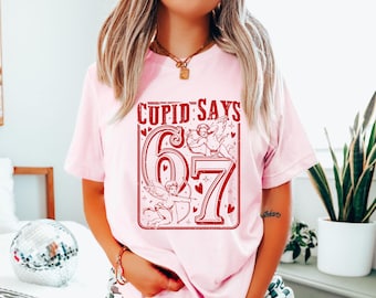 Cupid Days 67 Love Graphic Shirt, Funny 6 7 Valentines Day Shirt, 6 7 Funny Number Meme Shirt, Valentines Day Tee, Wife Gift, 67 Sweatshirt