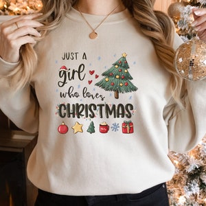 Women&#39;s Christmas Sweatshirt, Just A Girl Who Loves Christmas Tee, Christmas Gift, Christmas Lover T-Shirt, Holiday Winter Tee Shirt, Santa