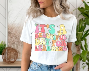 Its A Beautiful Day Teacher Shirt, Back to School Retro Kindergarten Teacher Tee First Day For Learning Gift For Teacher Appreciation TShirt