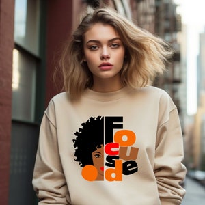 Focused Black Girl Melanin Sweatshirt, African American Art Shirt, Black Girl Magic Women&#39;s Sweatshirt, Black History Month Sweater