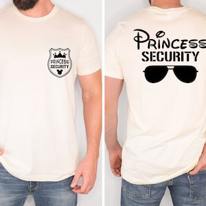 Disneyland Princess Security Shirt, Disneyland Family Trip Shirt, Fathers Day, Sarcastic Dad, Disney Tshirt, Father Day Shirt, Gift for Dad