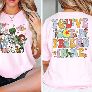 Toy Story Two Sided T-Shirt, You&#39;ve Got A Friend In Me T-Shirt, Toy Story Land Shirt, Disneyland Shirts, Disney Family Shirts, Disney Gifts