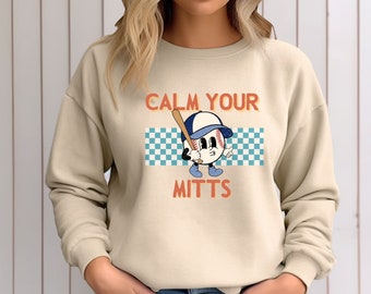 Baseball Game Day Sweatshirt, T-Mom Shirt, Baseball Shirt For Women, Sports Mom Shirt,Mothers Day Gift,Family Baseball Shirt,Calm Your Mitts