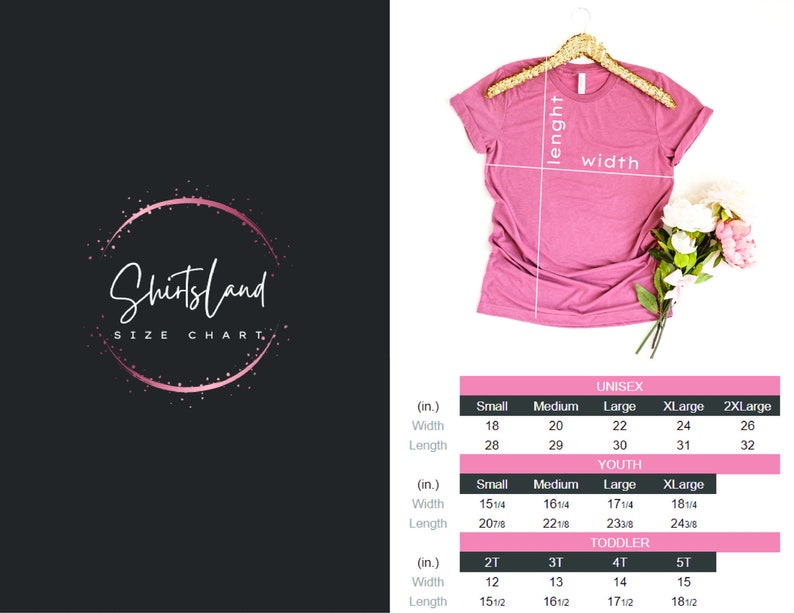 May include: A pink t-shirt displayed on a hanger, with measurements labeled 'length' and 'width'. A size chart for unisex, youth, and toddler sizes is included, with measurements in inches. The brand name is 'Shirtsland'.