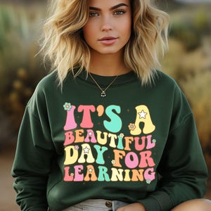 Its A Beautiful Day Teacher Sweatshirt, Back to School Retro Kindergarten Teacher Tee First Day for Learning Gift For Teacher Appreciation