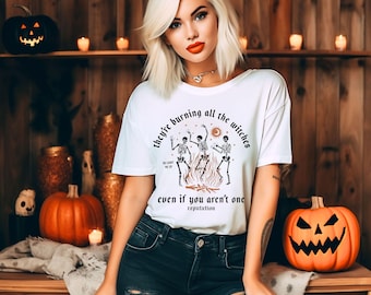 Ze verbranden alle heksen, zelfs als je niet één bent Shirt, skeletshirt, Halloween-skelet-T-shirt, Thanksgiving-skeletshirt, Halloween