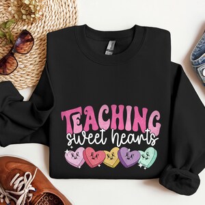 Valentines Day Teacher Sweatshirt, Teaching Sweethearts Teacher Shirts, Teacher Valentines Day Gift, Love Teacher Shirt,Valentines Day Shirt
