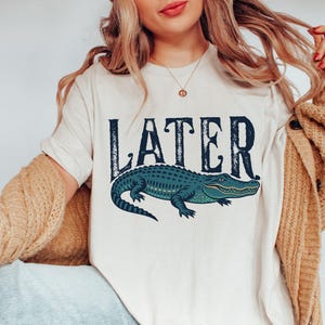 Later Gator Shirt, Distressed Animal T-Shirt, Funny Alligator T Shirt, Oversized Graphic Tee, Indie Tshirt,Retro Crocodile Shirt,Trendy Gift