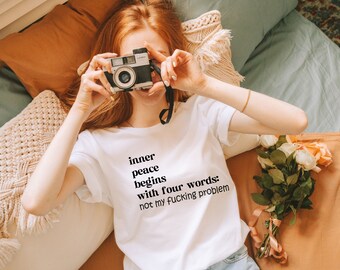 Inner Peace Begins With Four Words Shirt, Shirts With Sayings, Hilarious Joke, Funny Quotes For Women, Funny Gifts for Her, Best Friend