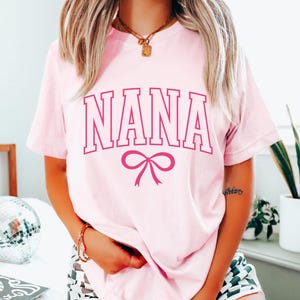 Pink Nana Shirt, Nana T-Shirt, Nana Tee, Cute Nana Shirt, Gift for Nana, Grandma Gift, Grandmother Shirt, New Mom Gift, Mother&#39;s Day Gift