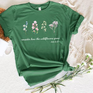 Consider How The Wildflowers Grow Outfit, Luke 12:27 Shirt, Women&#39;s Bible Shirt, Motivational Faith Apparel,Prayer Gift,Christian Shirt,Gift