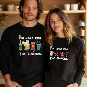 I&#39;m Here For The Snacks, I am Here For The Drinks, Family Shirt, Disney Food Beer Shirts,Disneyland Sweatshirts,Disneyworld Vacation T-Shirt