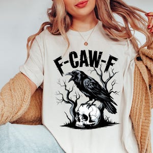 F-Caw-F Funny Crow Shirt, Black Crow Moonlit Raven Unisex T-shirt, Funny Sassy Raven Lover Gift, Autumn Style, Nature-Inspired, Trendy Women