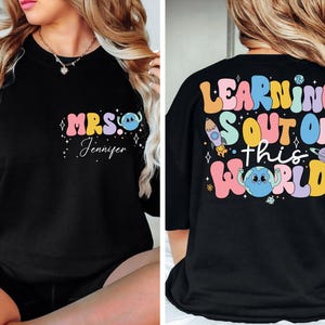 Benutzerdefinierte Lernen ist nicht von dieser Welt TShirt, personalisierte Lehrer T-Shirt, Lehrer Name Geschenk, Lehrer Wertschätzung Shirt, Geschenk für Lehrer,