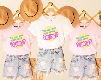 Camiseta "¿Alguna vez pensáis en morir?", Camiseta de Barb "Crisis existencial", Camiseta de Barb "Temor existencial", Camiseta de Barbenheimer, Camiseta rosa