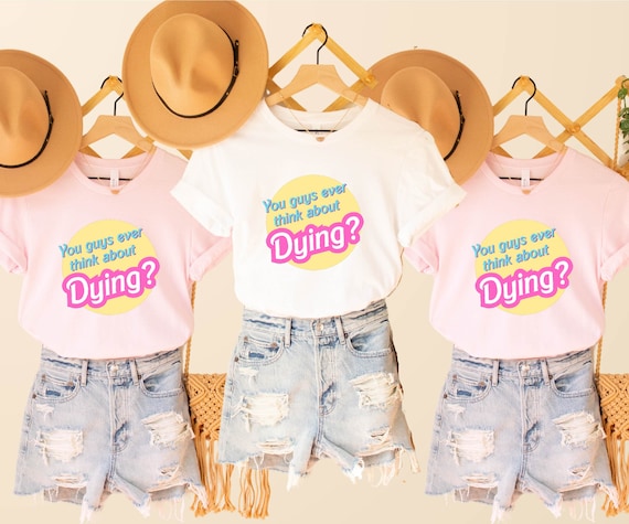 Do You Guys Ever Think About Dying Shirt, Existential Crisis Barb Shirt, Existential Dread Barb Shirt, Barbenheimer Shirt, Pink Shirt