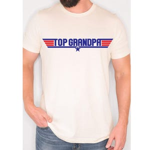 Top Grandpa T-Shirt, Top Dad Shirt, Christmas Grandpa Gift From Daughter, Dad Gift From Son, Mens Shirt, 4 of the July Gift,Father&#39;s Day Tee