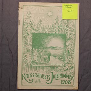 May include: Vintage booklet cover with green illustrations and text. The design features a starburst, pine trees, and a central scene of figures on a path. Text includes "KRIGSRAABETS JULENUMMER 1908" and a handwritten note that says "Complete Booklet 1908".